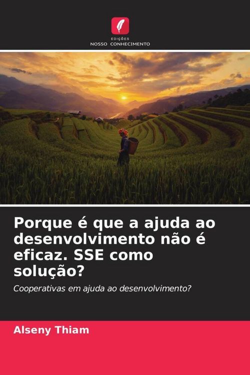 Produktbild: Porque &eacute; que a ajuda ao desenvolvimento n&atilde;o &eacute; eficaz. SSE como solu&ccedil;&atilde;o?
