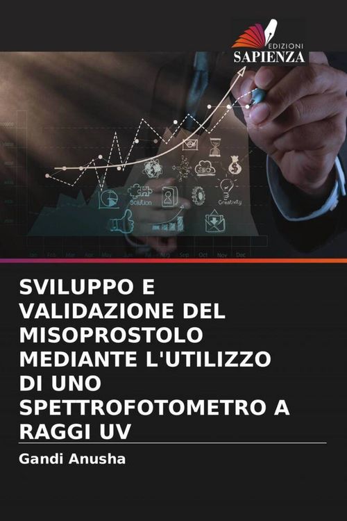 Produktbild: Sviluppo E Validazione Del Misoprostolo Mediante L'utilizzo Di Uno Spettrofotometro a Raggi Uv