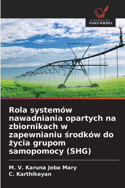 Produktbild: Rola system&oacute;w nawadniania opartych na zbiornikach w zapewnianiu &iquest;rodk&oacute;w do &iquest;ycia grupom samopomocy (SHG)