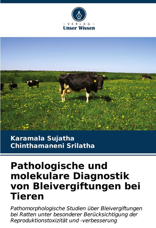 Produktbild: Pathologische und molekulare Diagnostik von Bleivergiftungen bei Tieren