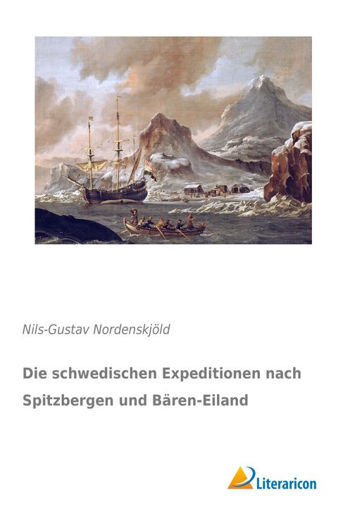 Produktbild: Die schwedischen Expeditionen nach Spitzbergen und B&auml;ren-Eiland