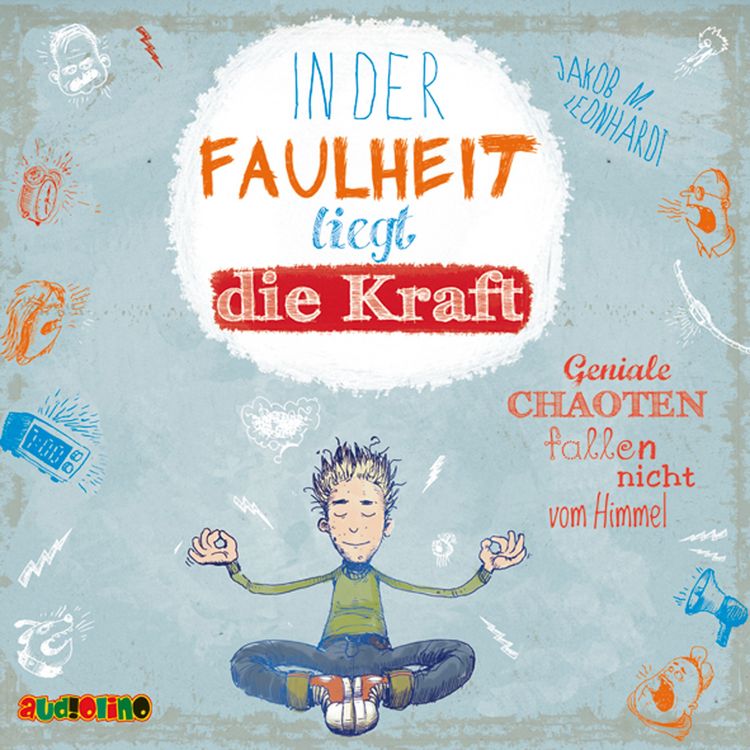 Produktbild: In der Faulheit liegt die Kraft - Geniale Chaoten fallen nicht vom Himmel