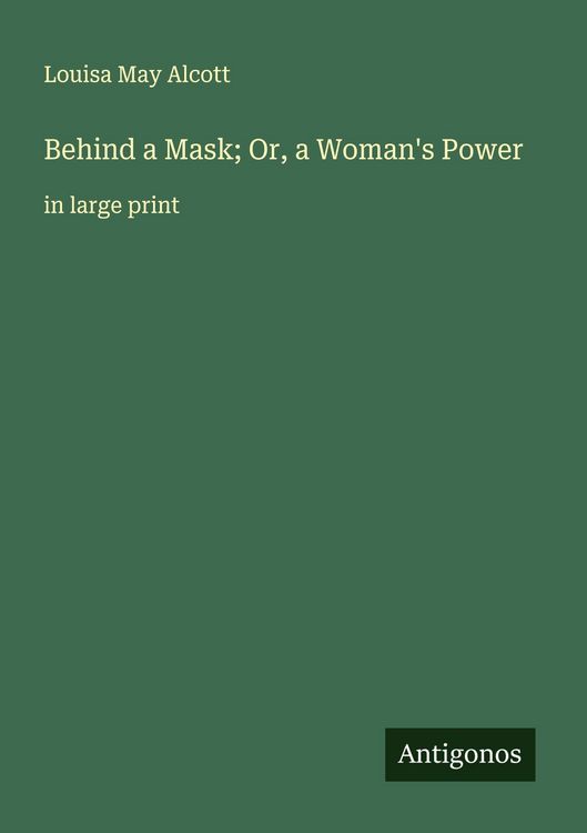 Produktbild: Behind a Mask; Or, a Woman's Power