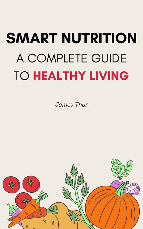 Produktbild: Smart Nutrition: A Complete Guide to Healthy Living