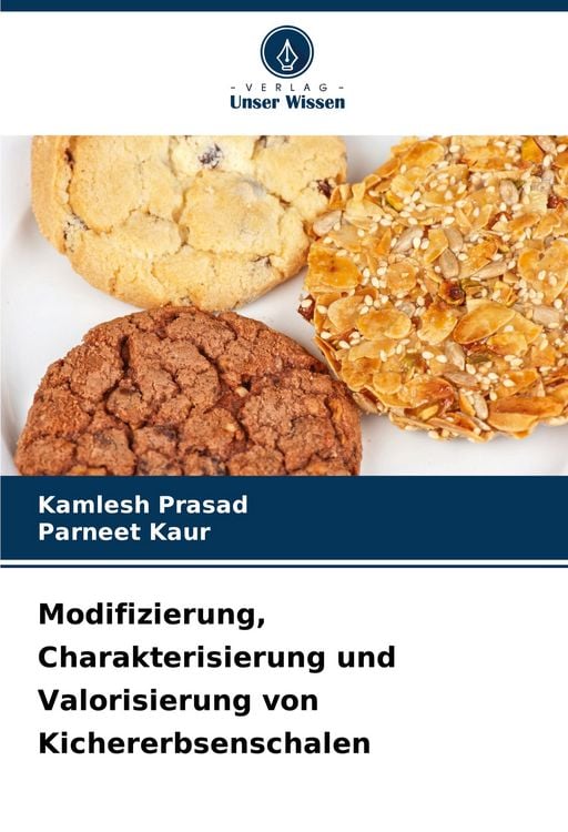 Produktbild: Modifizierung, Charakterisierung und Valorisierung von Kichererbsenschalen