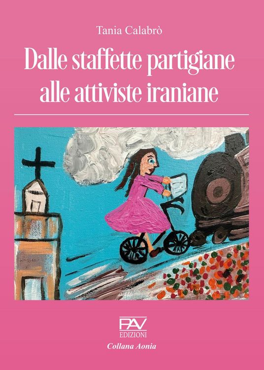 Produktbild: Dalle staffette partigiane alle attiviste iraniane