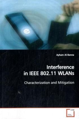 Produktbild: Al-Banna, A: Interference in IEEE 802.11 WLANs