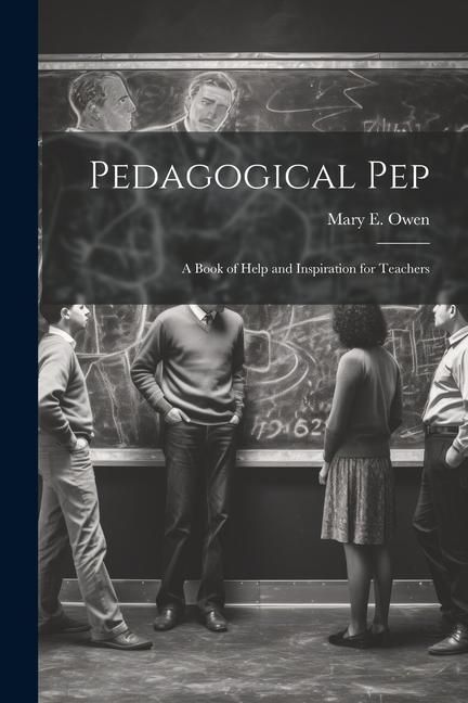 Produktbild: Pedagogical pep; a Book of Help and Inspiration for Teachers