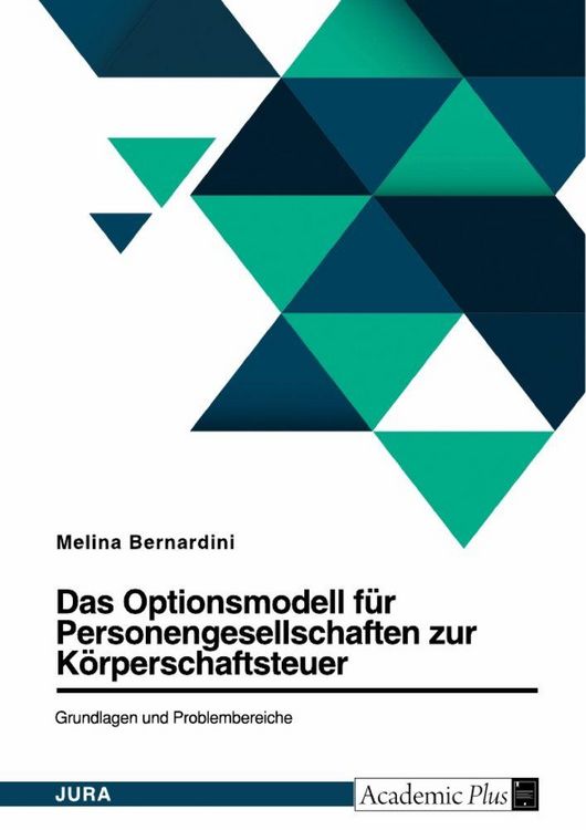 Produktbild: Das Optionsmodell f&uuml;r Personengesellschaften zur K&ouml;rperschaftsteuer. Grundlagen und Problembereiche