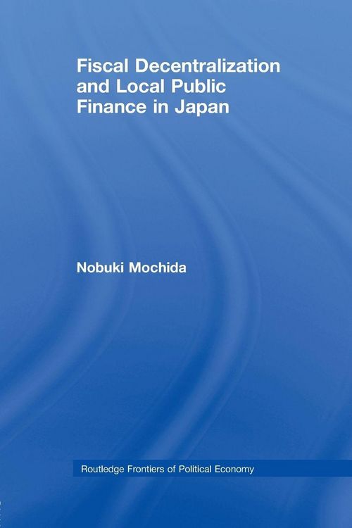 Produktbild: Fiscal Decentralization and Local Public Finance in Japan