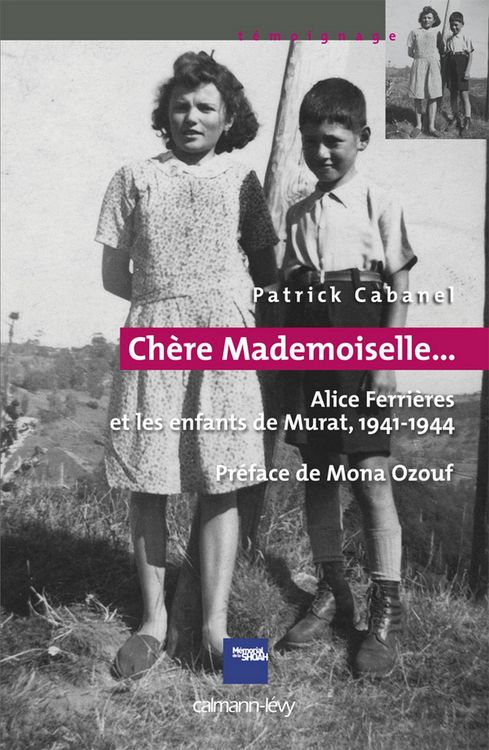 Produktbild: &laquo;Ch&egrave;re Mademoiselle...&raquo; - Alice Ferri&egrave;res et les enfants de Murat, 1941-1944