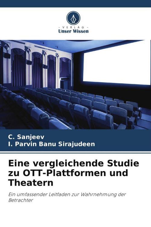Produktbild: Eine vergleichende Studie zu OTT-Plattformen und Theatern
