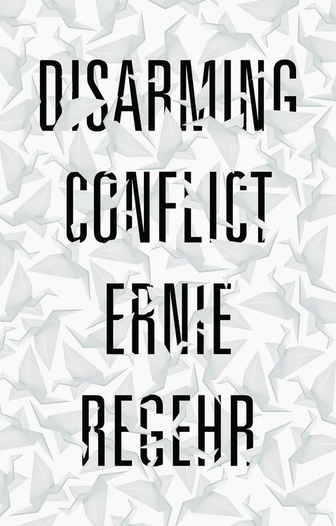 Produktbild: Regehr, E: Disarming Conflict