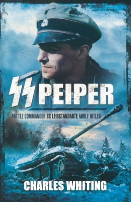 Produktbild: SS Peiper: Battle Commander SS Leibstandarte Adolf Hitler
