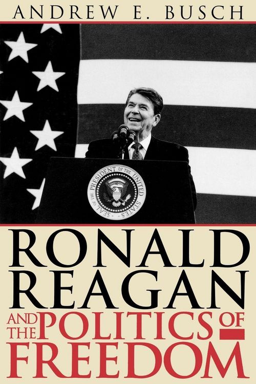 Produktbild: Ronald Reagan and the Politics of Freedom