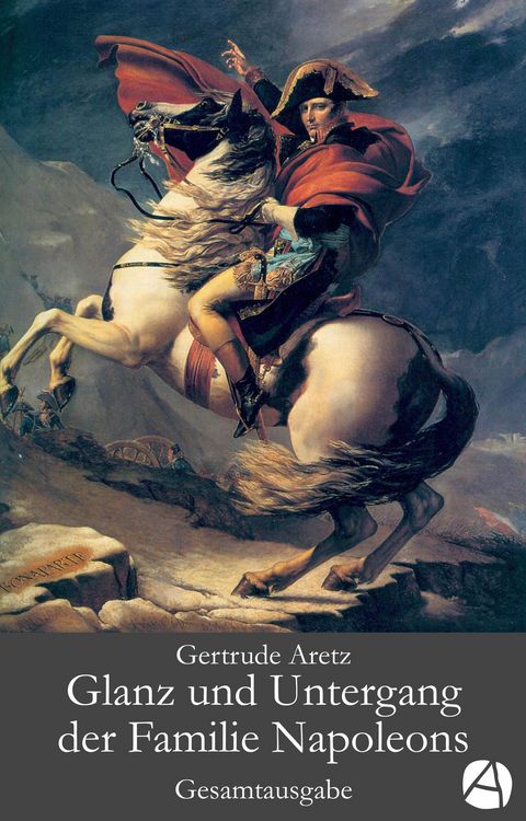 Produktbild: Glanz und Untergang der Familie Napoleons. Gesamtausgabe