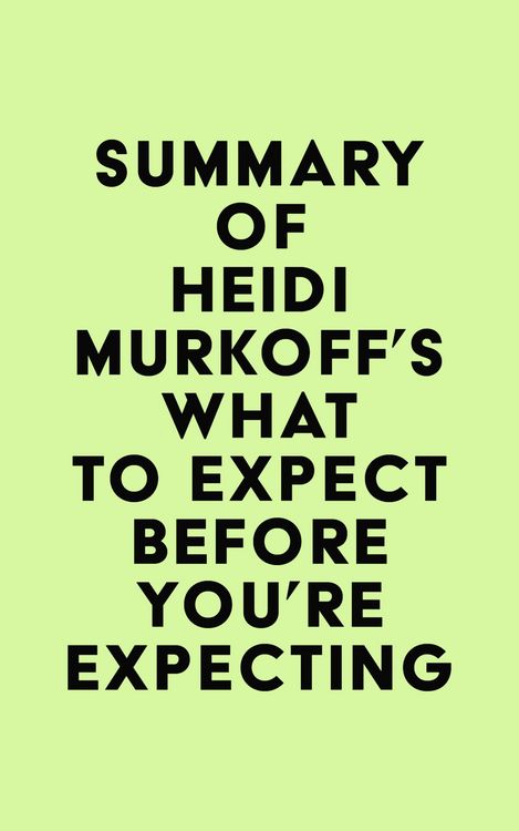 Produktbild: Summary of Heidi Murkoff's What to Expect Before You're Expecting