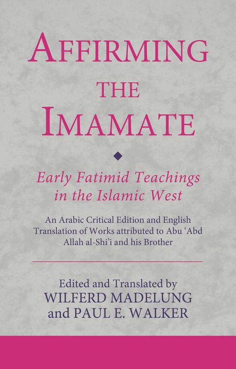 Produktbild: Affirming the Imamate: Early Fatimid Teachings in the Islamic West