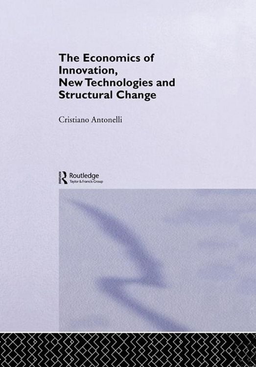 Produktbild: The Economics of Innovation, New Technologies and Structural Change