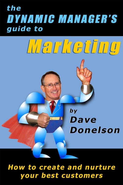 Produktbild: The Dynamic Manager's Guide To Marketing: How To Create And Nurture Your Best Customers
