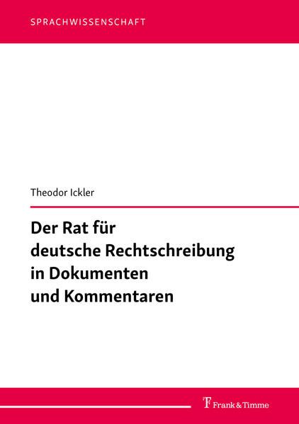 Produktbild: Der Rat f&uuml;r deutsche Rechtschreibung in Dokumenten und Kommentaren