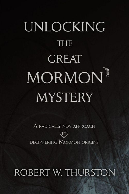 Produktbild: Unlocking the Great Mormon Mystery