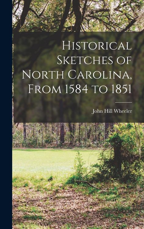 Produktbild: Historical Sketches of North Carolina, From 1584 to 1851