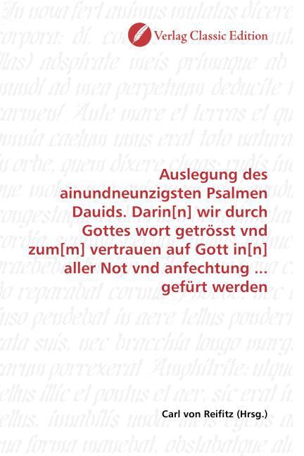 Produktbild: Auslegung des ainundneunzigsten Psalmen Dauids. Darin[n] wir durch Gottes wort getr&ouml;sst vnd zum[m] vertrauen auf Gott in[n] aller Not vnd anfechtung .