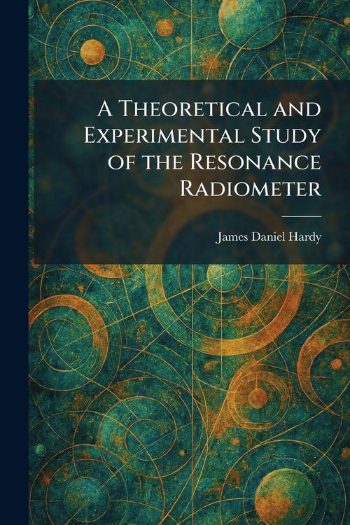 Produktbild: A Theoretical and Experimental Study of the Resonance Radiometer