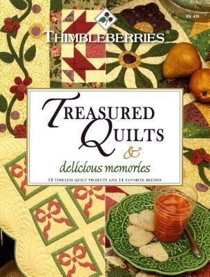 Produktbild: Thimbleberries Treasured Quilts & Delicious Memories: 12 Timeless Quilt Projects and 14 Favorite Recipes