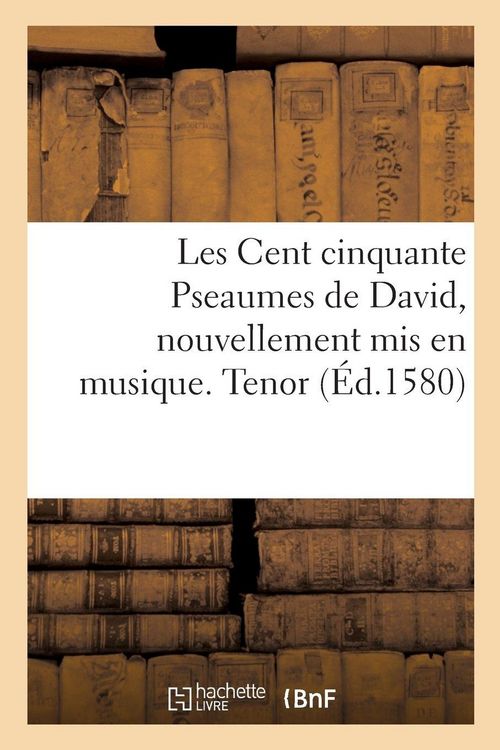 Produktbild: Les Cent cinquante Pseaumes de David, nouvellement mis en musique. Tenor