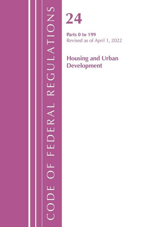 Produktbild: Code of Federal Regulations, Title 24 Housing and Urban Development 0-199, 2022