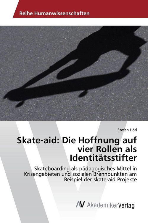 Produktbild: Skate-aid: Die Hoffnung auf vier Rollen als Identit&auml;tsstifter