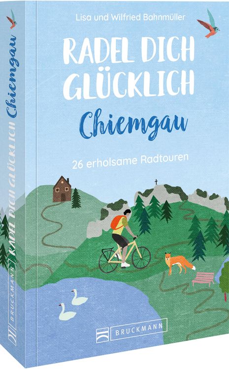 Produktbild: Radel dich gl&uuml;cklich &ndash; Chiemgau