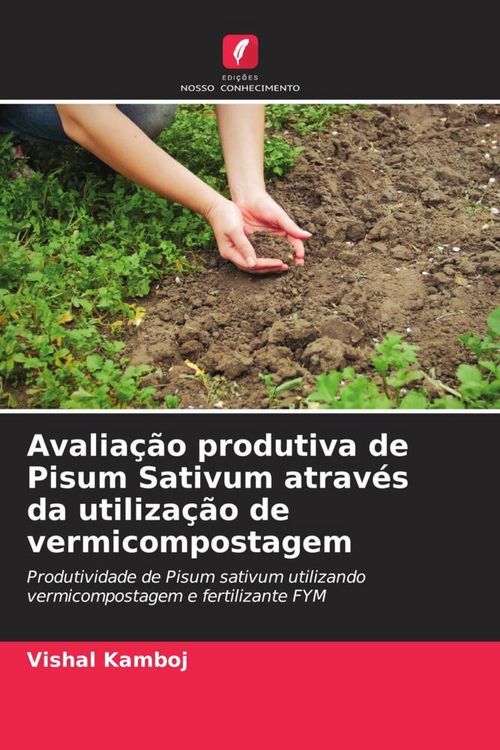 Produktbild: Avalia&ccedil;&atilde;o produtiva de Pisum Sativum atrav&eacute;s da utiliza&ccedil;&atilde;o de vermicompostagem
