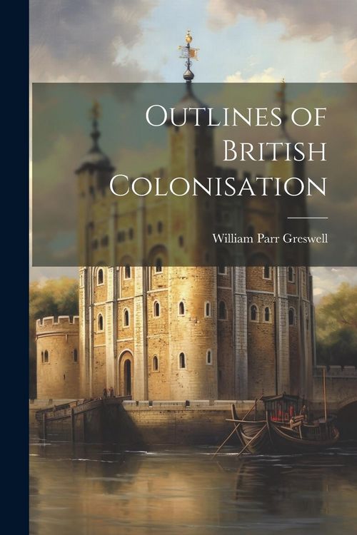 Produktbild: Outlines of British Colonisation