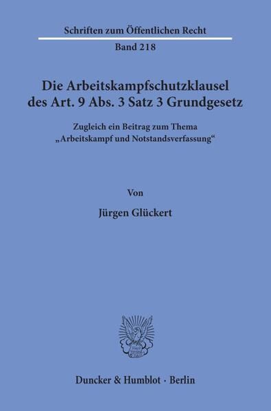 Produktbild: Die Arbeitskampfschutzklausel des Art. 9 Abs. 3 Satz 3 Grundgesetz.