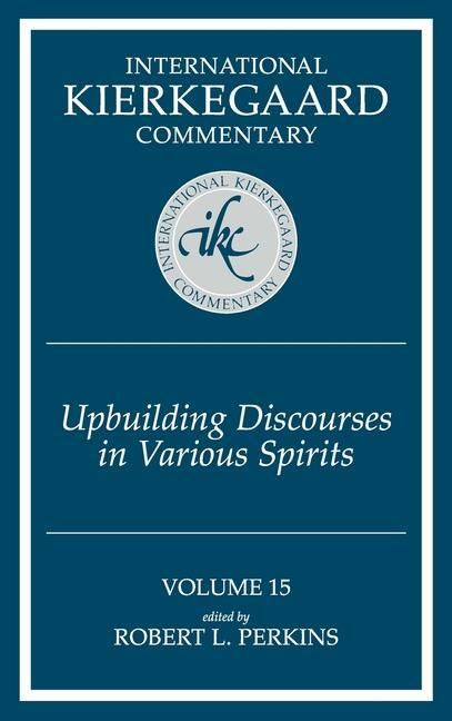 Produktbild: International Kierkegaard Commentary Volume 15: Upbuilding Discourses in Various Spirits
