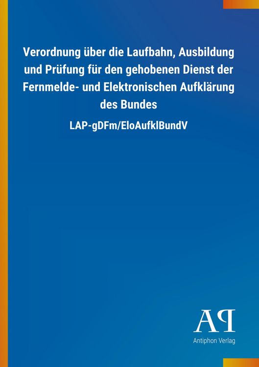 Produktbild: Verordnung &uuml;ber die Laufbahn, Ausbildung und Pr&uuml;fung f&uuml;r den