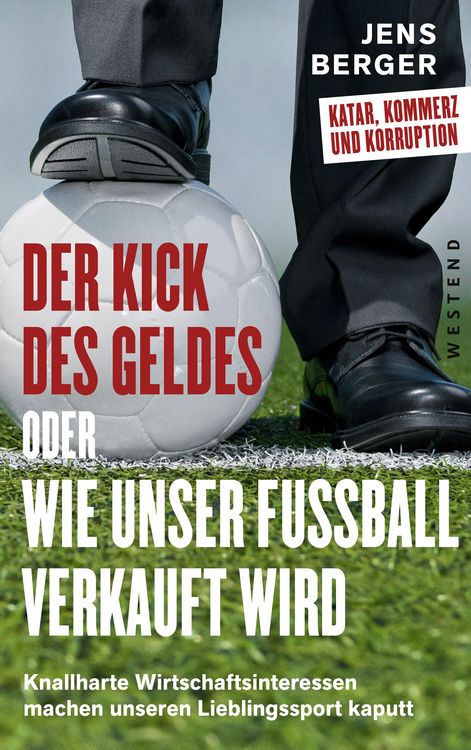 Produktbild: Der Kick des Geldes oder wie unser Fu&szlig;ball verkauft wird