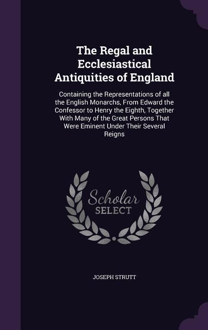 Produktbild: The Regal and Ecclesiastical Antiquities of England