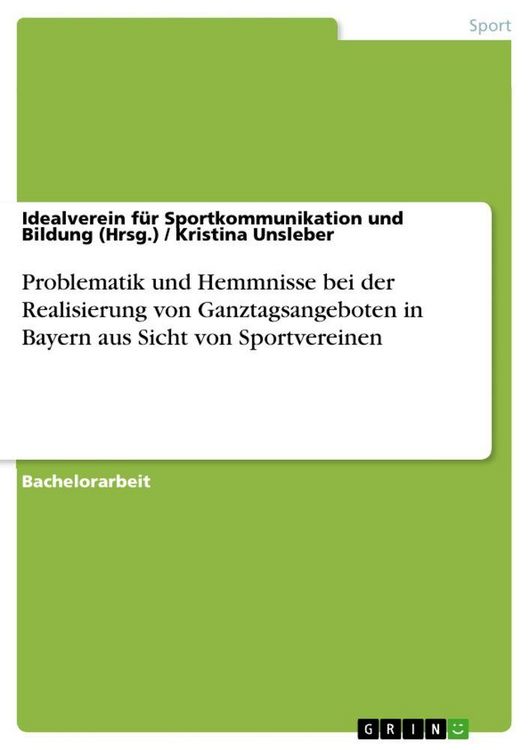 Produktbild: Problematik und Hemmnisse bei der Realisierung von Ganztagsangeboten in Bayern aus Sicht von Sportvereinen