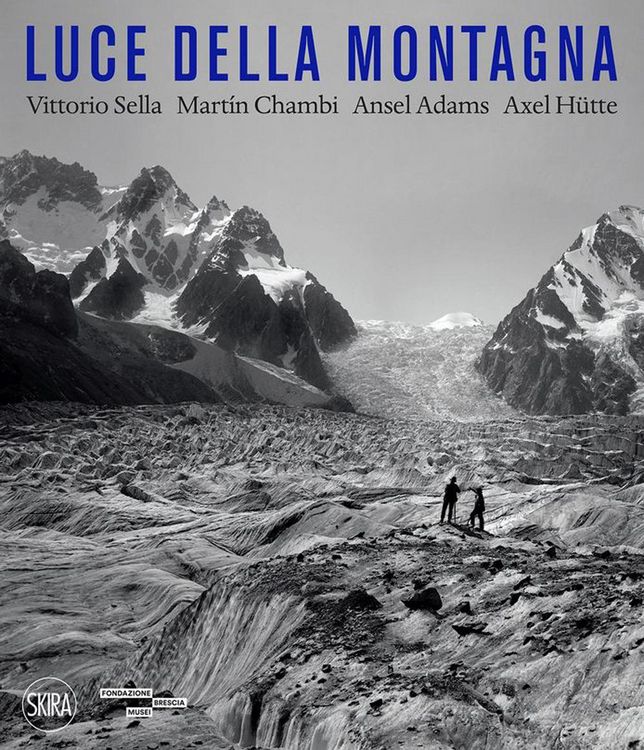 Produktbild: Luce della montagna. Vittorio Sella, Martín Chambi, Ansel Adams, Axel Hütte
