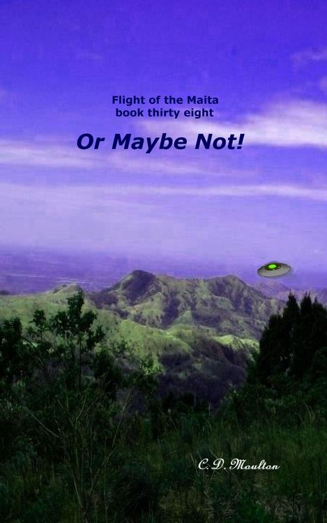 Produktbild: Or Maybe Not! (Flight of the Maita, #38)