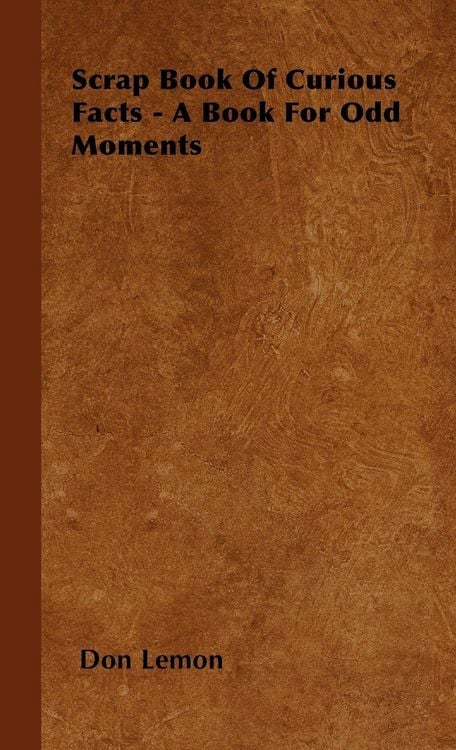 Produktbild: Scrap Book Of Curious Facts - A Book For Odd Moments