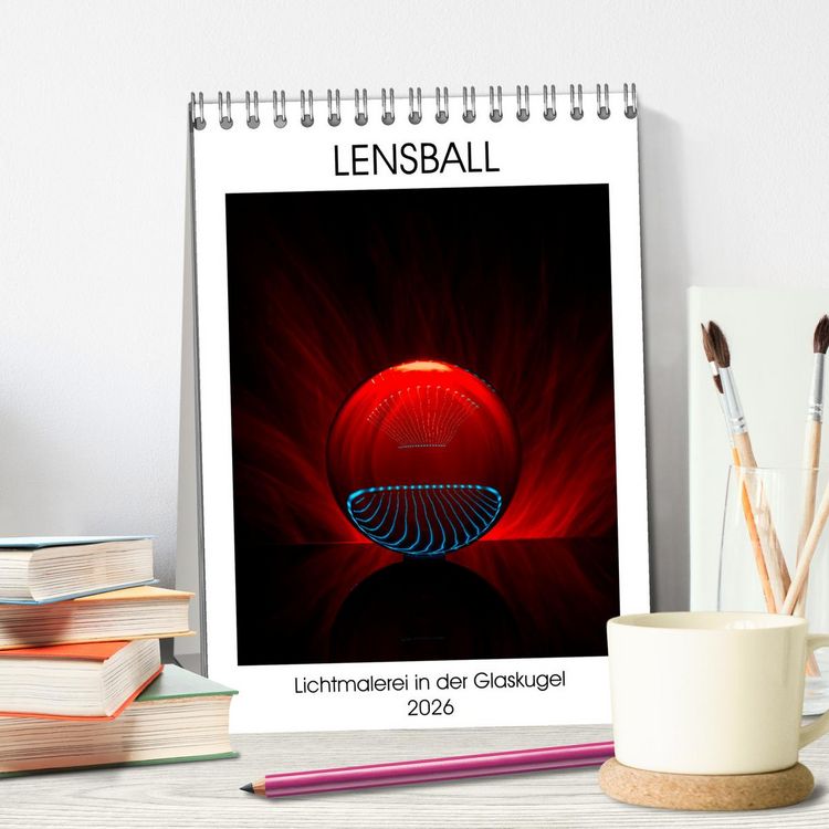 Produktbild: Lensball - Lichtmalerei in der Glaskugel (Tischkalender 2026 DIN A5 hoch), CALVENDO Monatskalender