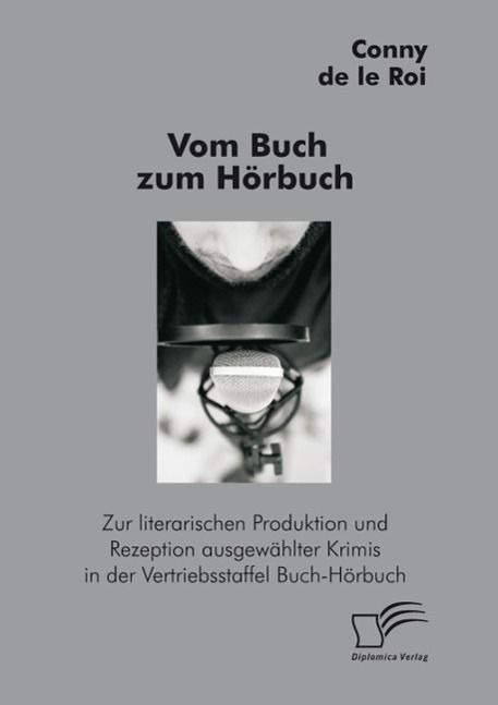Produktbild: Vom Buch zum H&ouml;rbuch: Zur literarischen Produktion und Rezeption ausgew&auml;hlter Krimis in der Vertriebsstaffel Buch-H&ouml;rbuch
