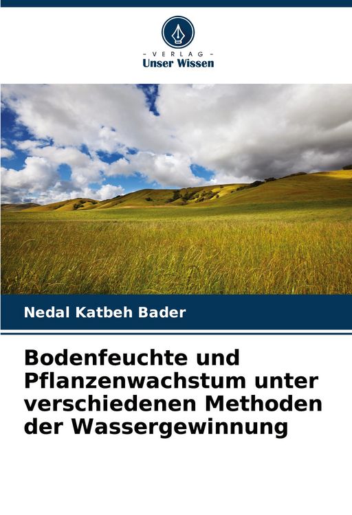 Produktbild: Bodenfeuchte und Pflanzenwachstum unter verschiedenen Methoden der Wassergewinnung