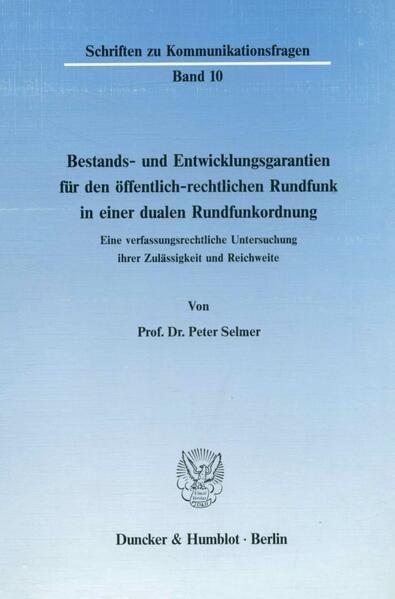 Produktbild: Bestands- und Entwicklungsgarantien f&uuml;r den &ouml;ffentlich-rechtlichen Rundfunk in einer dualen Rundfunkordnung.