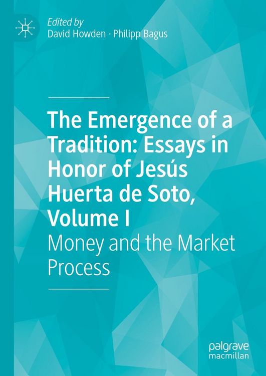 Produktbild: The Emergence of a Tradition: Essays in Honor of Jes&uacute;s Huerta de Soto, Volume I